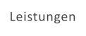Leistungen